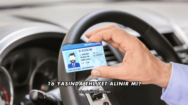 16 Yaşında Ehliyet Alınır mı?