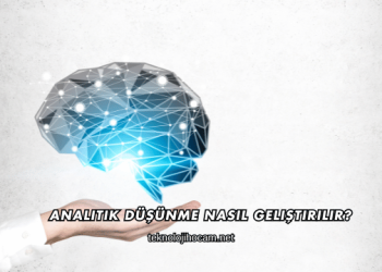Analitik Düşünme Nasıl Geliştirilir?