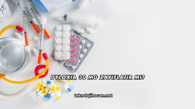 Dyloxia 30 Mg Zayıflatır mı?