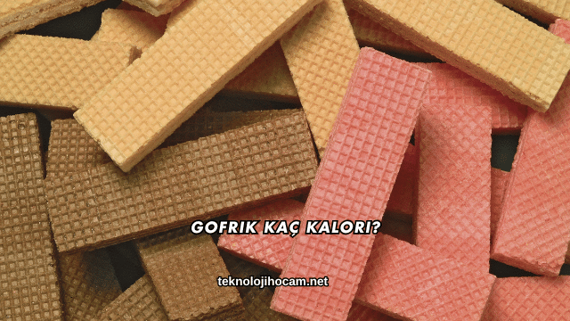 Gofrik Kaç Kalori?