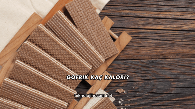 Gofrik Kaç Kalori?