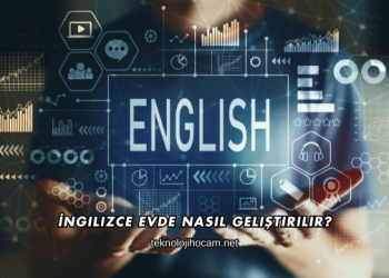 İngilizce Evde Nasıl Geliştirilir?