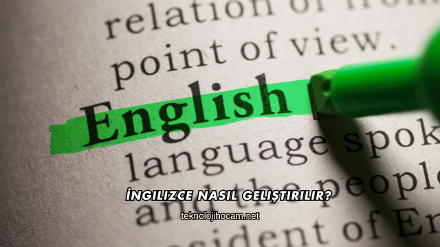 İngilizce Nasıl Geliştirilir?