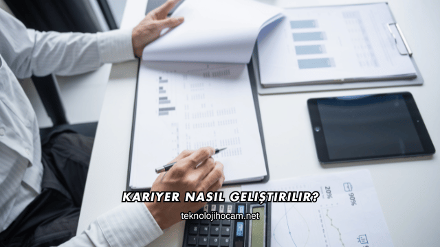 Kariyer Nasıl Geliştirilir?