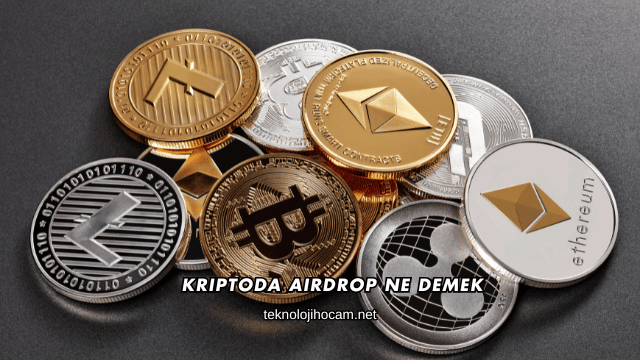 Kriptoda Airdrop Ne Demek
