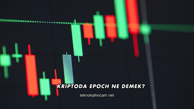 Kriptoda Epoch Ne Demek?
