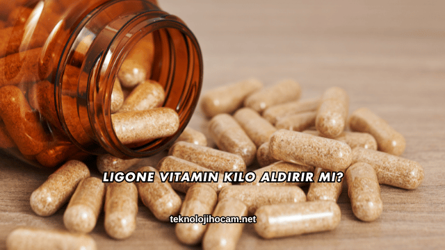 Ligone Vitamin Kilo Aldırır mı?