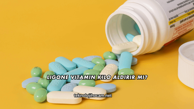 Ligone Vitamin Kilo Aldırır mı?