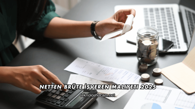 Netten Brüte İşveren Maliyeti 2025