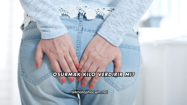 Osurmak Kilo Verdirir mi?