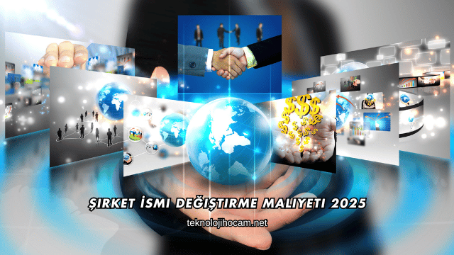 Şirket İsmi Değiştirme Maliyeti 2025