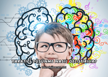 Yaratıcı Düşünme Nasıl Geliştirilir?