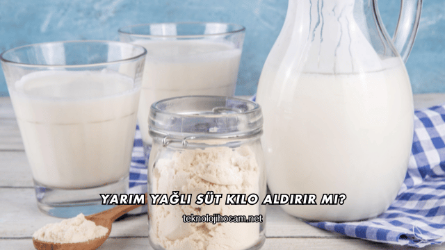 Yarım Yağlı Süt Kilo Aldırır mı?